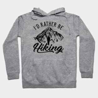 I’d Rather Be Hiking Hoodie